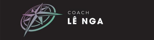 Coach Lê Nga – Khai mở sức mạnh bên trong, vượt trì hoãn & chinh phục mục tiêu